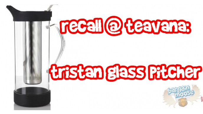 Tristan Glass Pitchers Recalled For Causing Cuts & Burns @ Teavana Canada