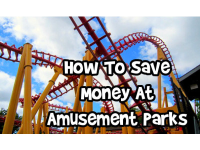 How To Save Money At Amusement Parks