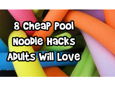 8 Cheap Pool Noodle Hacks Adults Will Love