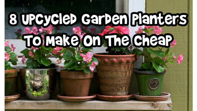 8 Upcycled Garden Planters To Make On The Cheap