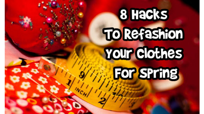 8 Hacks To Refashion Your Clothes For Spring