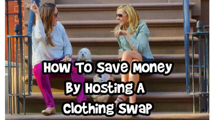 How To Save Money By Hosting A Clothing Swap