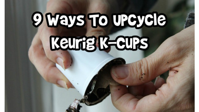 9 Ways To Upcycle Keurig K-Cups