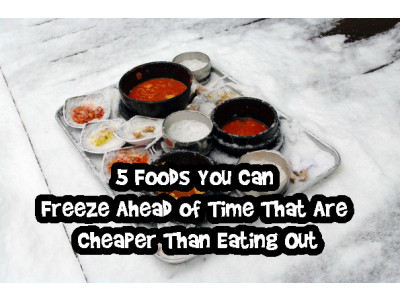 5 Foods You Can Freeze Ahead of Time That Are Cheaper Than Dining Out