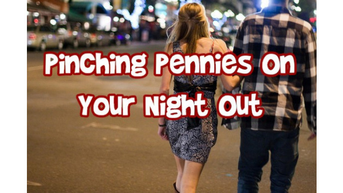 Pinching Pennies On Your Night Out