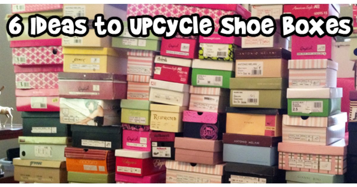 6 Ideas to Upcycle Shoe Boxes