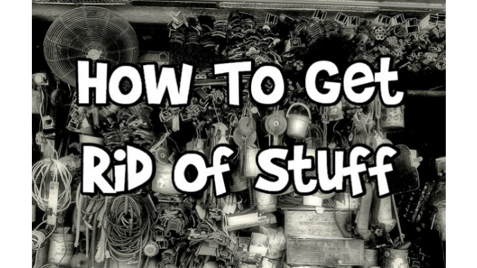 How To Get Rid of Stuff