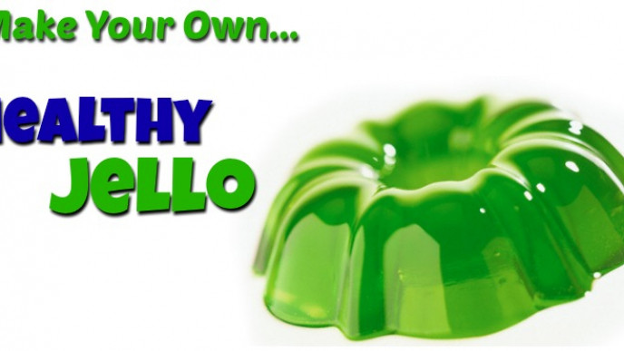 Make Your Own Healthy Jello - Any Flavour!