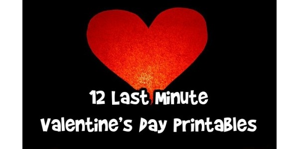 12 Last Minute Valentine’s Day Printables!