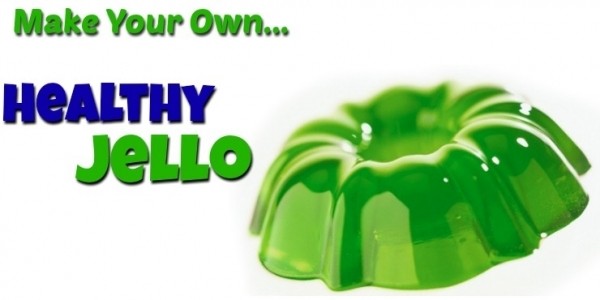 Make Your Own Healthy Jello - Any Flavour!