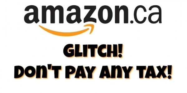 No Taxes Glitch @ Amazon.ca!!! (EXPIRED)
