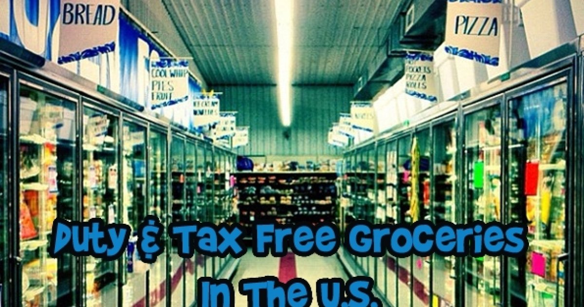 Duty & Tax Free Groceries In The U.S.