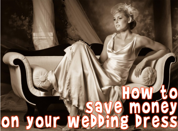 How To Save Money on Your Wedding Dress
