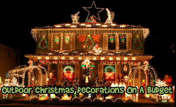 Outdoor Christmas Decorations On A Budget Outdoor Christmas Decorations On A Budget